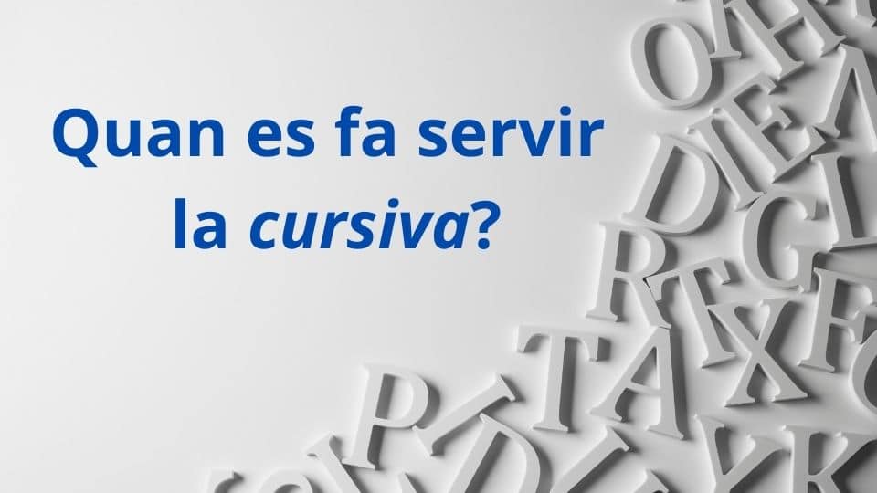 Guia per saber quan es fa servir la cursiva en català