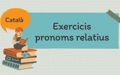 Exercicis de pronoms relatius amb solucions | C2