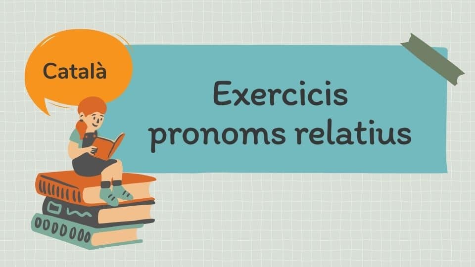 Exerccis pronoms relatius