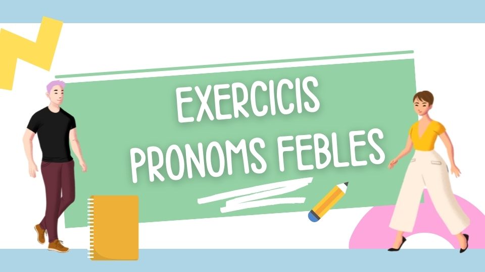 Exercicis pronoms febles
