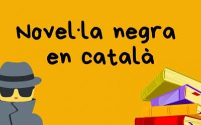 Novel·la negra en català: selecció de 10 llibres emocionants!