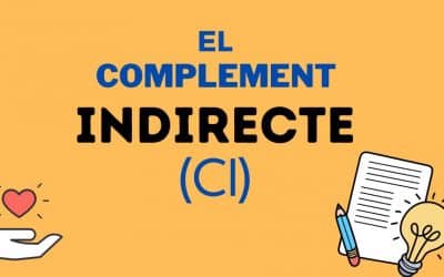 El complement indirecte (CI): aprèn a reconèixer-lo