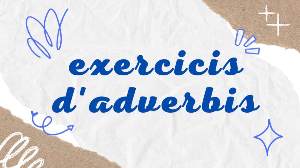 Exercicis d’adverbis