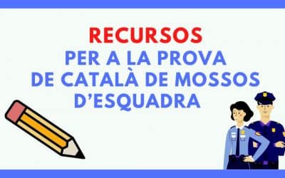 Recursos per a la prova de català de mossos d’esquadra | Exàmens en PDF