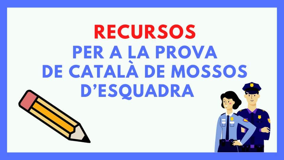 Recursos per a la prova de català de mossos d’esquadra | Exàmens en PDF