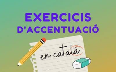 Exercicis d’accentuació: accent cap aquí, accent cap allà