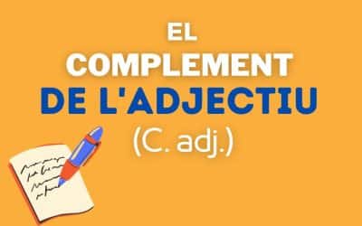 El complement de l’adjectiu