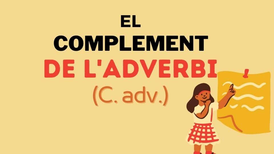El complement de l’adverbi
