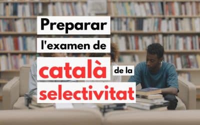Preparar l’examen de català de la selectivitat | Recursos i exercicis