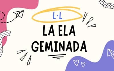 La ela geminada: pautes per usar-la