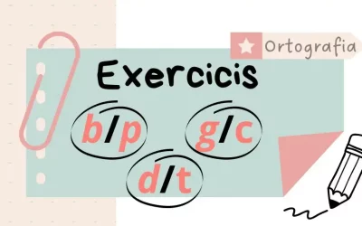 Exercicis d’ortografia amb b/p, d/t i g/c